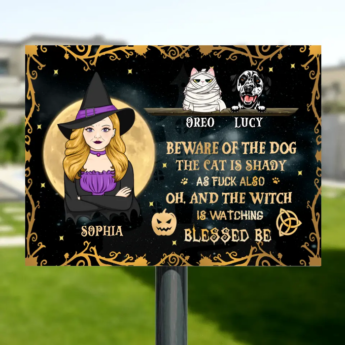 Personalized Witch Metal Sign - Up to 4 Pets - Halloween Gift Idea For Friends/Dog/Cat Lovers - Beware Of The Dog The Cat Is Shady As Fuck Also