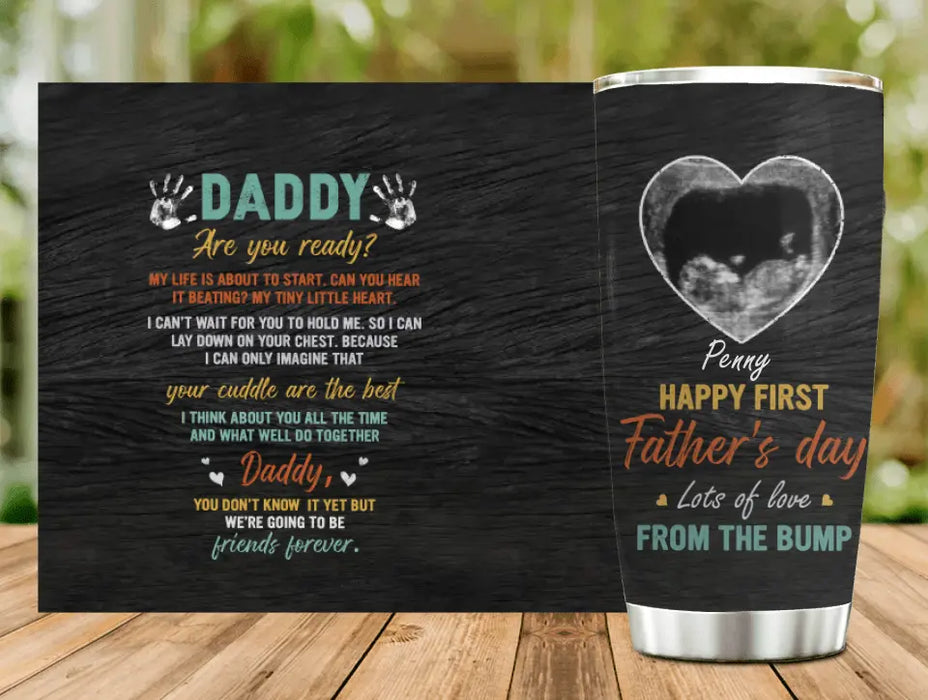 Personalized Bump Upload Photo Tumbler - Gift Idea For First Mother's Day/Father's Day - Daddy Are You Ready?