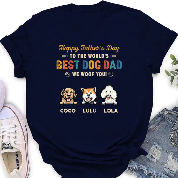Personalized Dog Dad Shirt/Hoodie - Gift Idea For Father's Day/Dad/Dog Lovers - Up to 3 Dogs - Happy Father's Day To The World's Best Dog Dad We Woof You