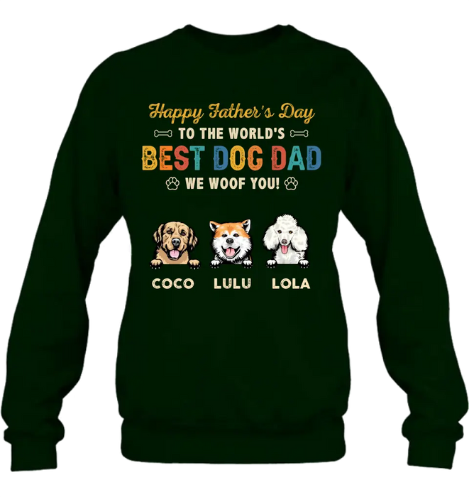 Personalized Dog Dad Shirt/Hoodie - Gift Idea For Father's Day/Dad/Dog Lovers - Up to 3 Dogs - Happy Father's Day To The World's Best Dog Dad We Woof You