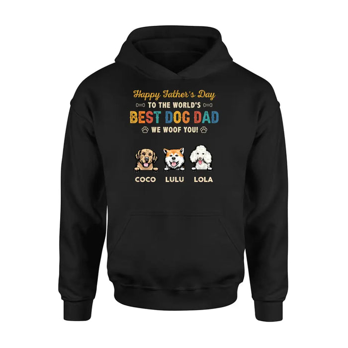 Personalized Dog Dad Shirt/Hoodie - Gift Idea For Father's Day/Dad/Dog Lovers - Up to 3 Dogs - Happy Father's Day To The World's Best Dog Dad We Woof You