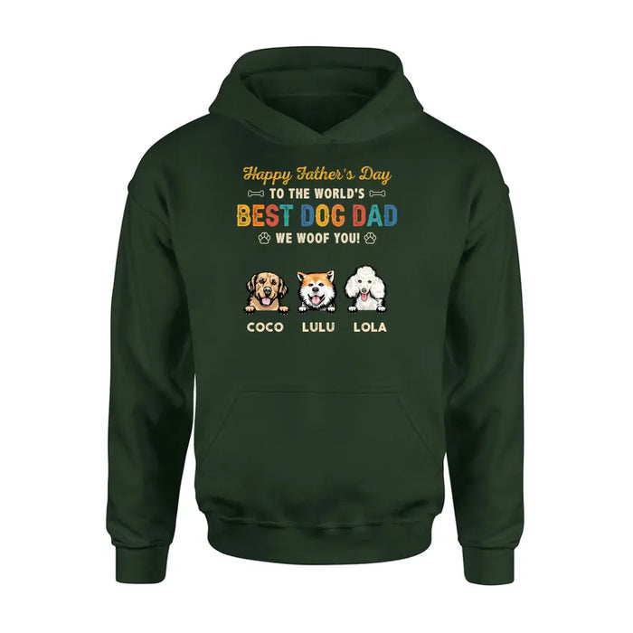 Personalized Dog Dad Shirt/Hoodie - Gift Idea For Father's Day/Dad/Dog Lovers - Up to 3 Dogs - Happy Father's Day To The World's Best Dog Dad We Woof You