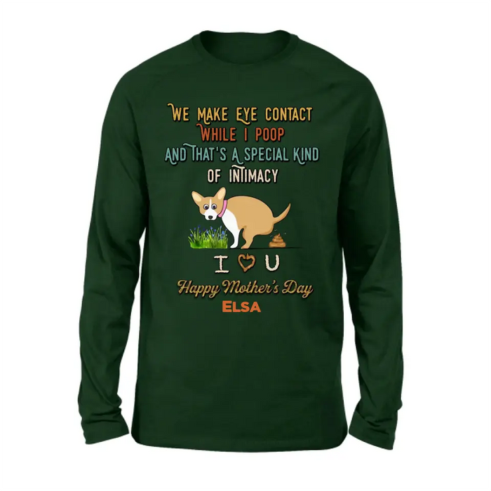 Personalized Funny Dog T-shirt/Hoodie - Gift Idea For Dog Lover/Mother's Day/Father's Day - Up to 4 Dogs - We Make Eye Contact While I Poop