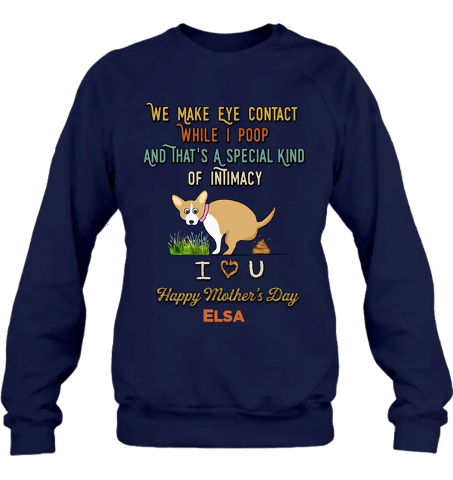 Personalized Funny Dog T-shirt/Hoodie - Gift Idea For Dog Lover/Mother's Day/Father's Day - Up to 4 Dogs - We Make Eye Contact While I Poop
