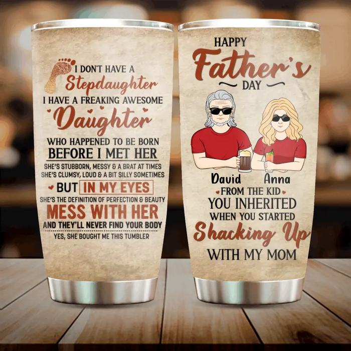 Personalized Stepdaughter Tumbler - Father's Day Gift Idea For Stepdad - I Don't Have A Stepdaughter I Have A Freaking Awesome Daughter