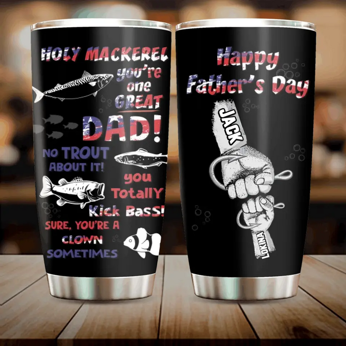 Personalized Fishing Dad Tumbler - Up to 4 Children - Gift Idea For Father's Day - Holy Mackerel You're One Great Dad! No Trout About It!