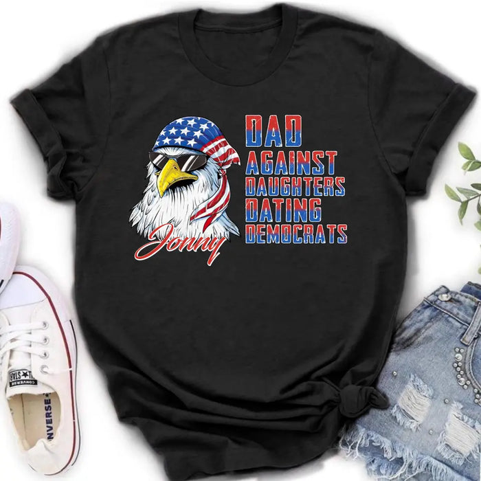 Personalized Dad Shirt/Hoodie - Gift Idea For Father's Day/Independence Day - Dad Against Daughters Dating Democrats