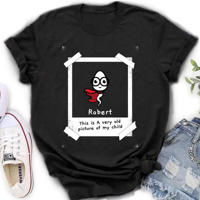 Personalized Sperms Shirt/Hoodie - Gift Idea For Father's Day - Up to 6 Sperms - This Is A Very Old Picture Of My Child