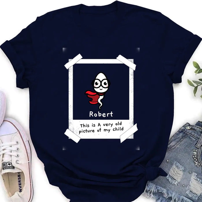 Personalized Sperms Shirt/Hoodie - Gift Idea For Father's Day - Up to 6 Sperms - This Is A Very Old Picture Of My Child