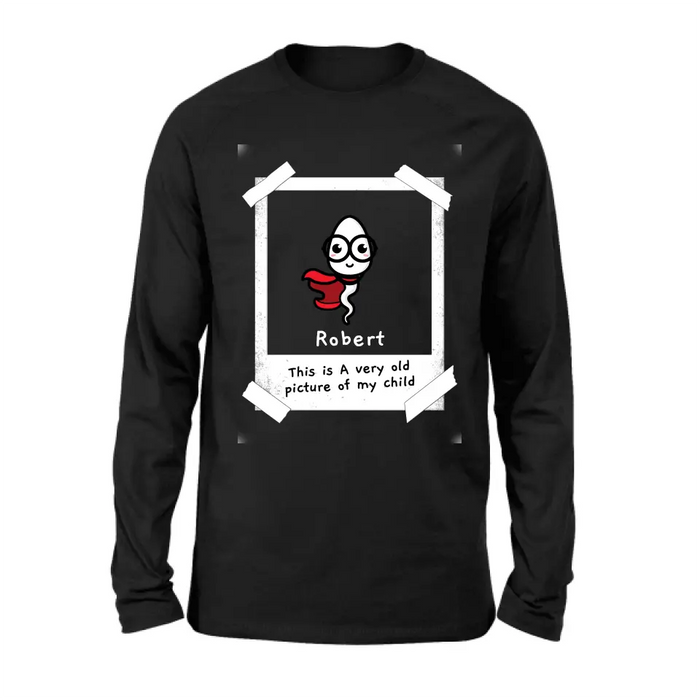 Personalized Sperms Shirt/Hoodie - Gift Idea For Father's Day - Up to 6 Sperms - This Is A Very Old Picture Of My Child