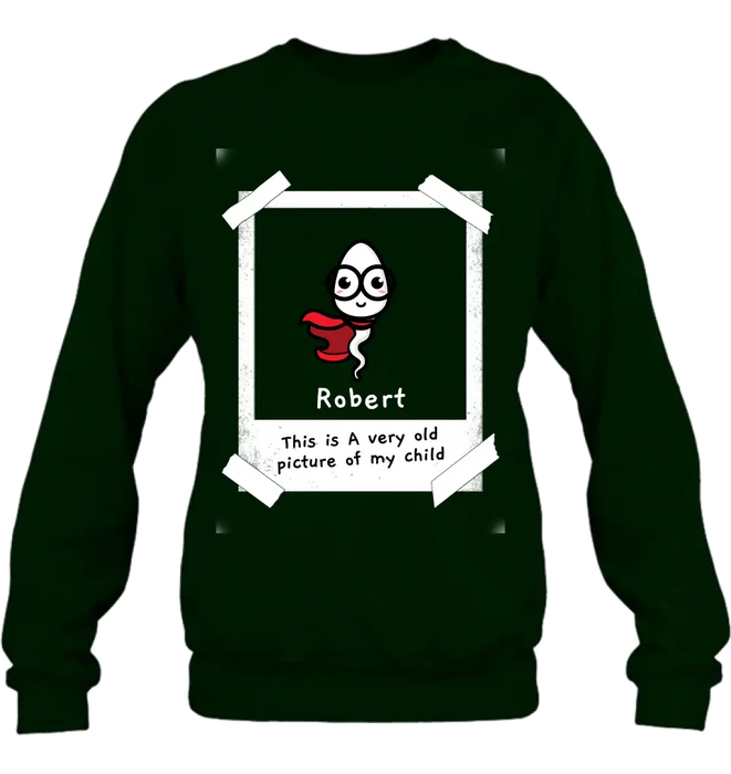 Personalized Sperms Shirt/Hoodie - Gift Idea For Father's Day - Up to 6 Sperms - This Is A Very Old Picture Of My Child
