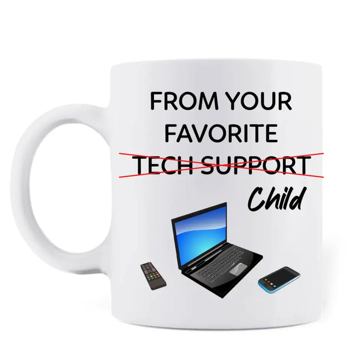 Personalized Dad Coffee Mug - Funny Gift for Father's Day - From Your Favorite Tech Support
