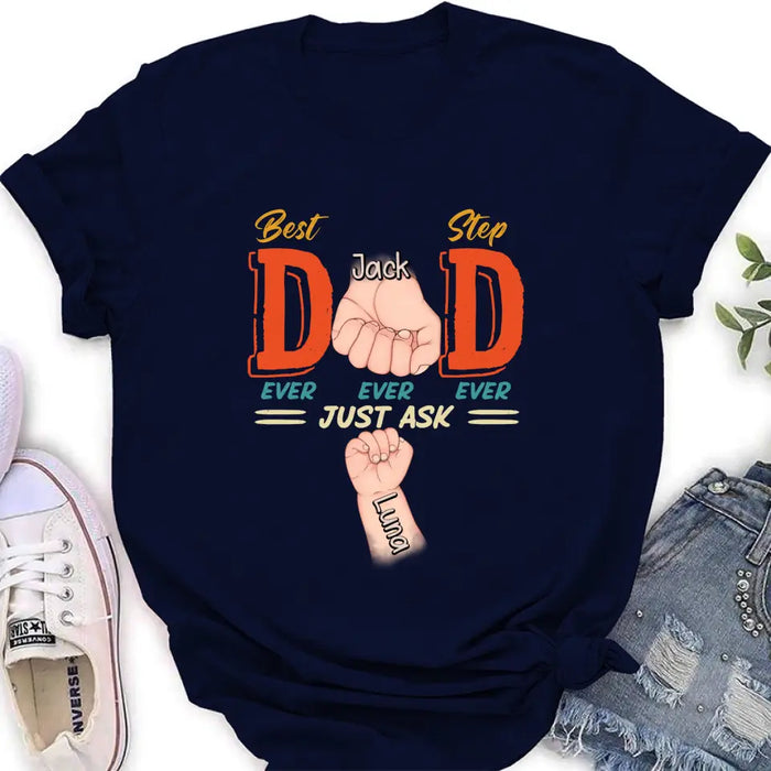 Personalized Dad Shirt/Hoodie - Father's Day Gift Idea for Dad/Father's Day - Up to 4 Kids - Best Dad Ever Ever Ever Just Ask