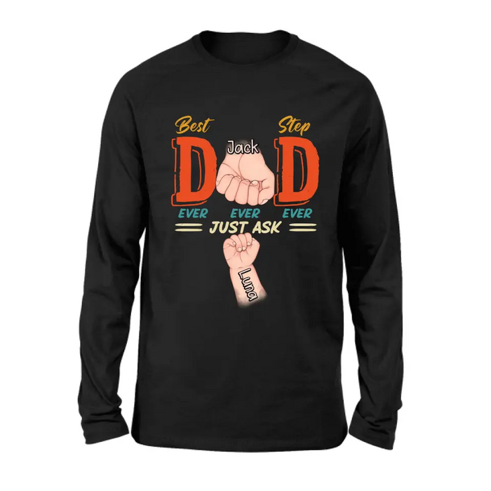 Personalized Dad Shirt/Hoodie - Father's Day Gift Idea for Dad/Father's Day - Up to 4 Kids - Best Dad Ever Ever Ever Just Ask