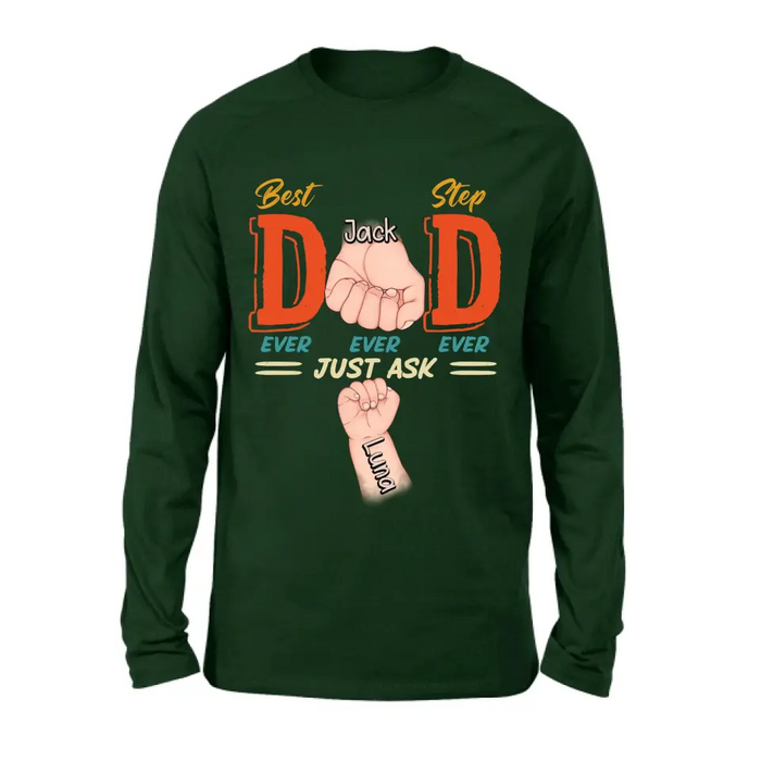 Personalized Dad Shirt/Hoodie - Father's Day Gift Idea for Dad/Father's Day - Up to 4 Kids - Best Dad Ever Ever Ever Just Ask