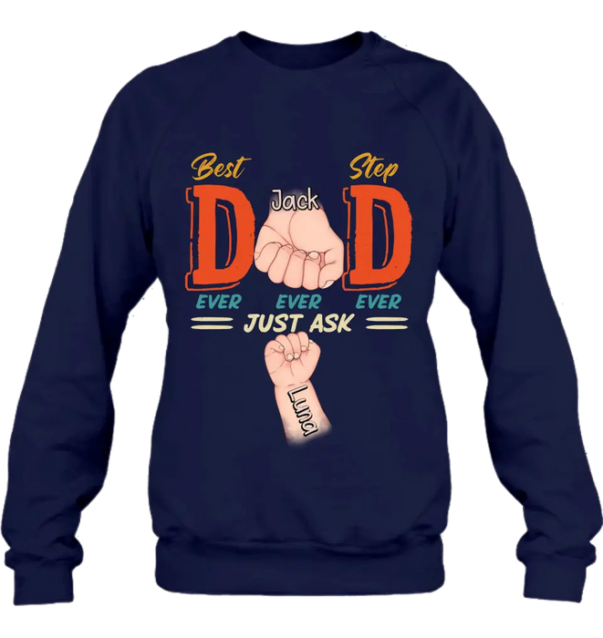 Personalized Dad Shirt/Hoodie - Father's Day Gift Idea for Dad/Father's Day - Up to 4 Kids - Best Dad Ever Ever Ever Just Ask