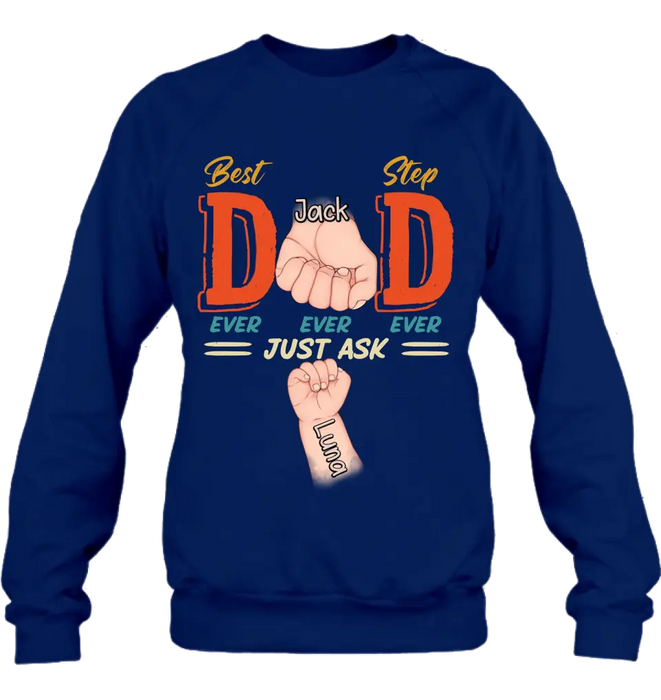 Personalized Dad Shirt/Hoodie - Father's Day Gift Idea for Dad/Father's Day - Up to 4 Kids - Best Dad Ever Ever Ever Just Ask