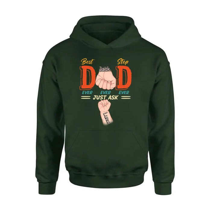 Personalized Dad Shirt/Hoodie - Father's Day Gift Idea for Dad/Father's Day - Up to 4 Kids - Best Dad Ever Ever Ever Just Ask