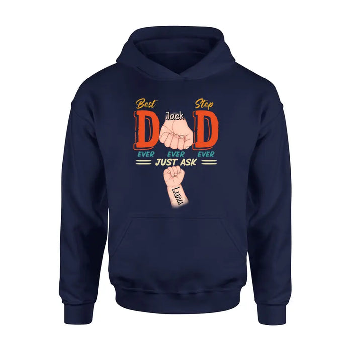 Personalized Dad Shirt/Hoodie - Father's Day Gift Idea for Dad/Father's Day - Up to 4 Kids - Best Dad Ever Ever Ever Just Ask