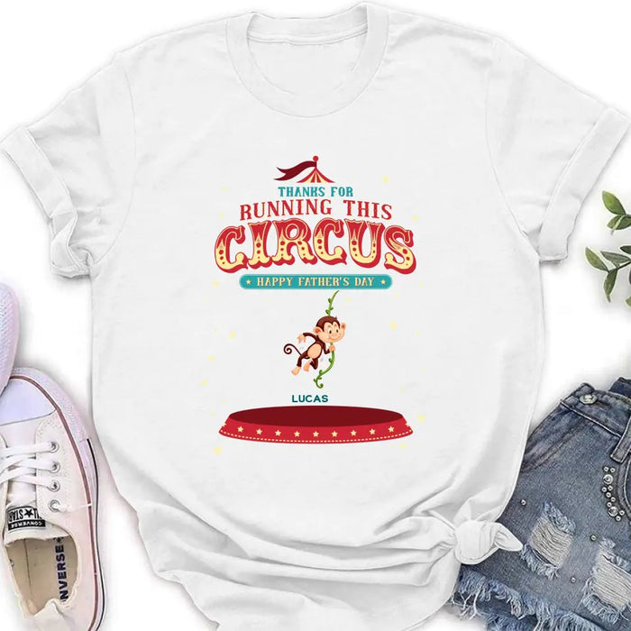 Personalized Father's Day Shirt/Hoodie - Up to 5 Children - Funny Gift Idea for Father's Day - Thanks For Running This Circus