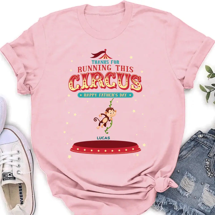 Personalized Father's Day Shirt/Hoodie - Up to 5 Children - Funny Gift Idea for Father's Day - Thanks For Running This Circus