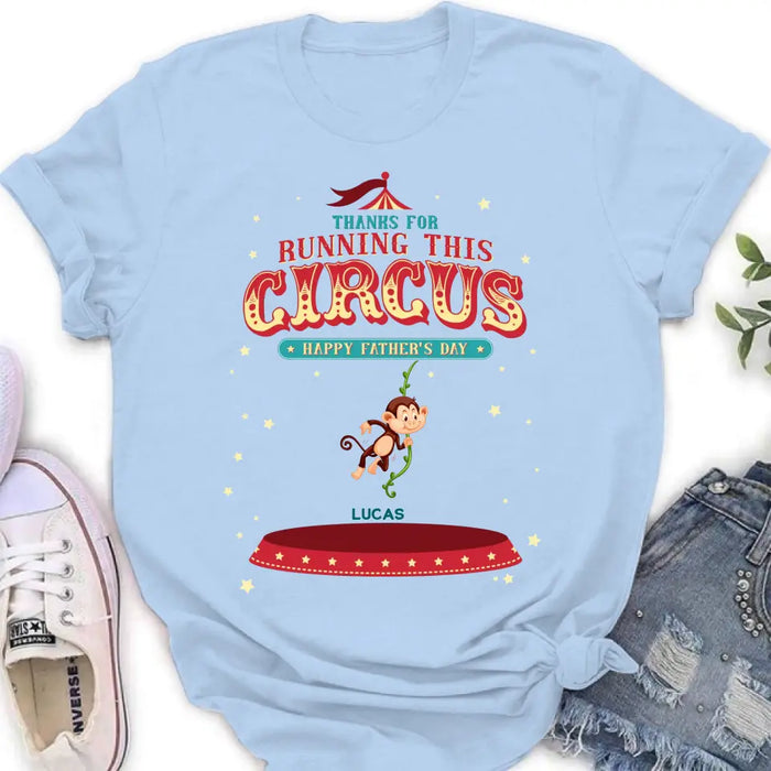 Personalized Father's Day Shirt/Hoodie - Up to 5 Children - Funny Gift Idea for Father's Day - Thanks For Running This Circus