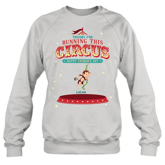 Personalized Father's Day Shirt/Hoodie - Up to 5 Children - Funny Gift Idea for Father's Day - Thanks For Running This Circus