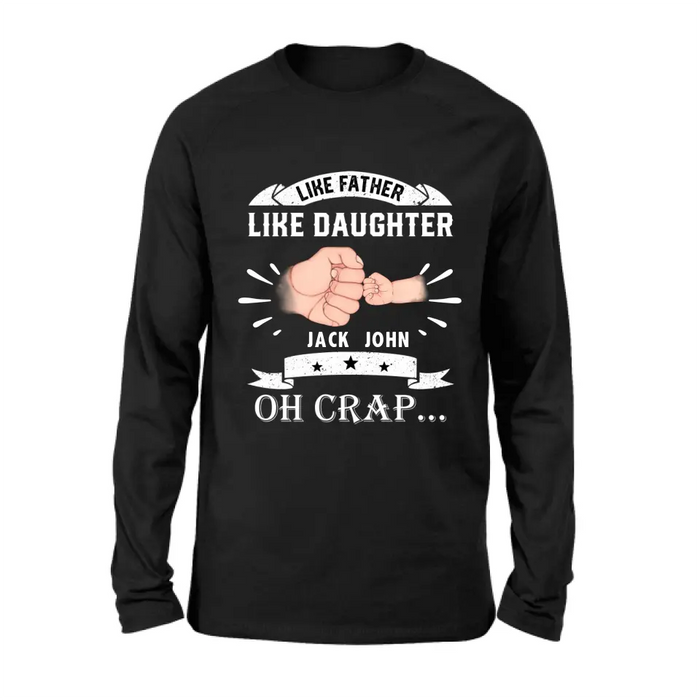 Personalized Dad Shirt/Hoodie - Father's Day Gift Idea for Dad/Father's Day - Up to 4 Kids - Like Father Like Daughter Oh Crap...