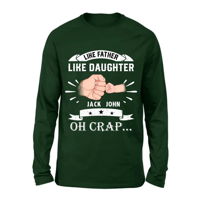 Personalized Dad Shirt/Hoodie - Father's Day Gift Idea for Dad/Father's Day - Up to 4 Kids - Like Father Like Daughter Oh Crap...