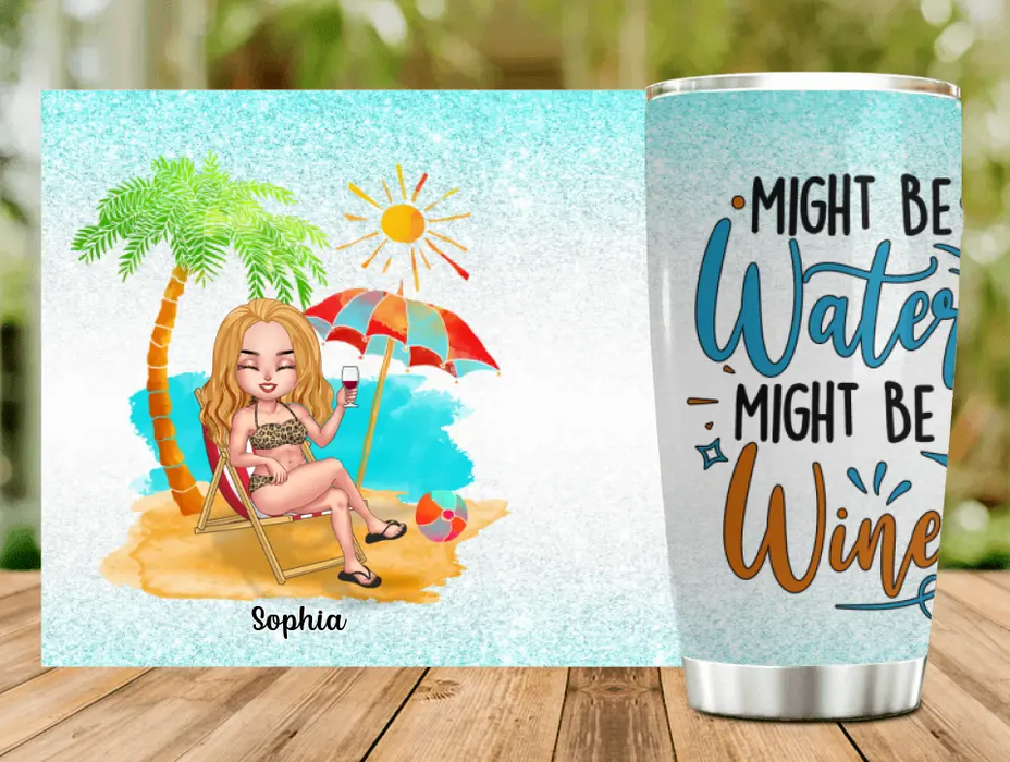 Personalized Bikini Girl Tumbler - Gift Idea For Friends - Might Be Water Might Be Wine