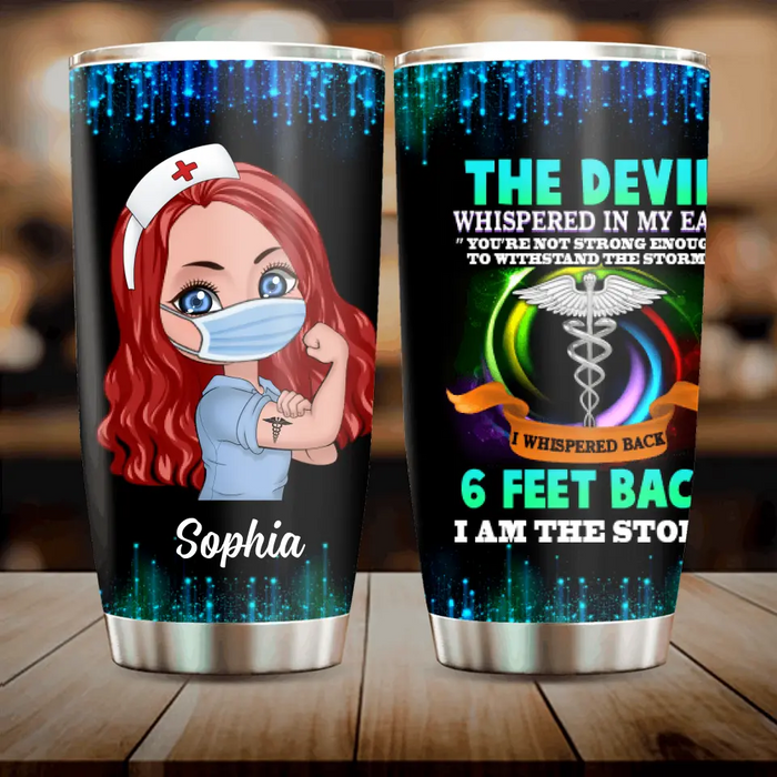 Personalized Nurse Tumbler - Gift Idea For Nurse - You're Not Strong Enough To Withstand The Storm