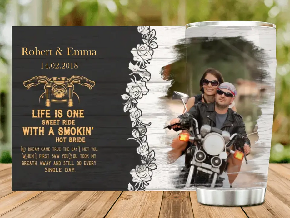 Personalized Couple Tumbler - Gift Idea For Couple - Life Is One Sweet Ride With A Smokin' Hot Bride