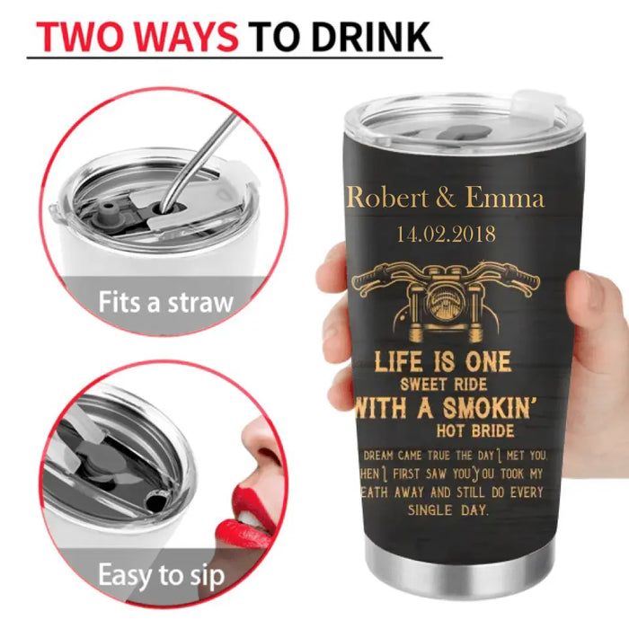 Personalized Couple Tumbler - Gift Idea For Couple - Life Is One Sweet Ride With A Smokin' Hot Bride