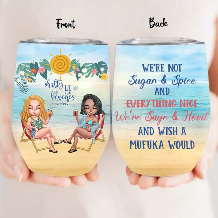 Personalized Beach Girl Wine Tumbler - Gift For Beach Girls/Beach Lovers/Friends - We're Not Sugar & Spice And Everything Nice