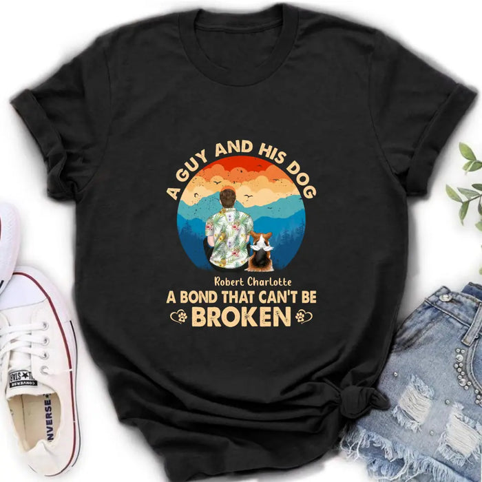 Personalized Dog Dad Shirt/Hoodie - Father's Day Gift Idea for Dad/Dog Lovers - Up to 4 Dogs - A Guy And His Dog A Bond That Can't Be Broken