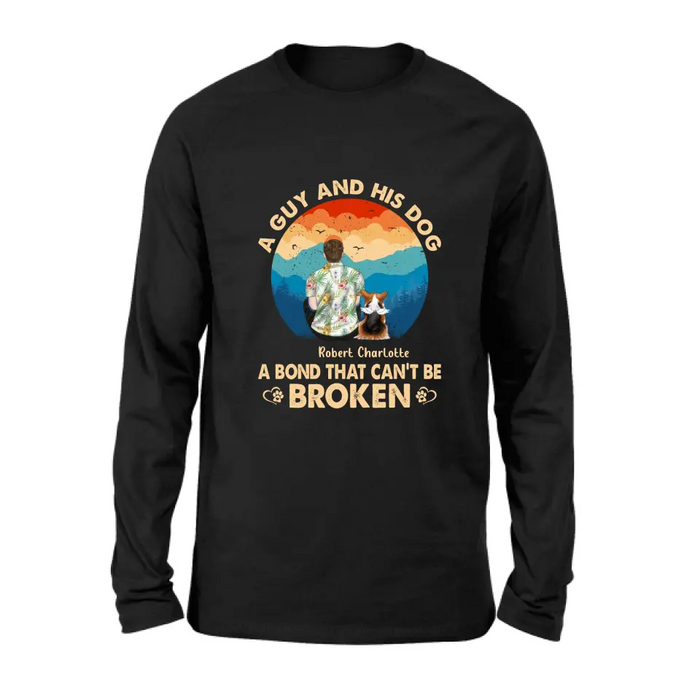 Personalized Dog Dad Shirt/Hoodie - Father's Day Gift Idea for Dad/Dog Lovers - Up to 4 Dogs - A Guy And His Dog A Bond That Can't Be Broken