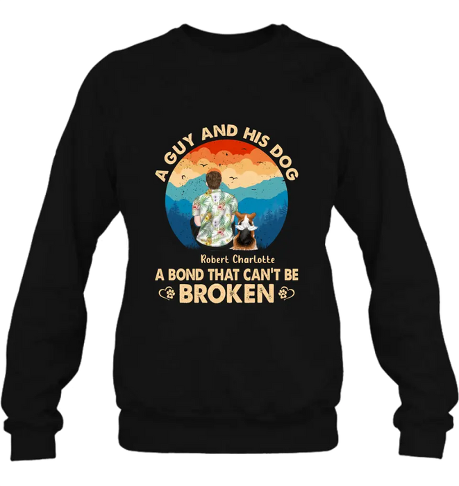 Personalized Dog Dad Shirt/Hoodie - Father's Day Gift Idea for Dad/Dog Lovers - Up to 4 Dogs - A Guy And His Dog A Bond That Can't Be Broken