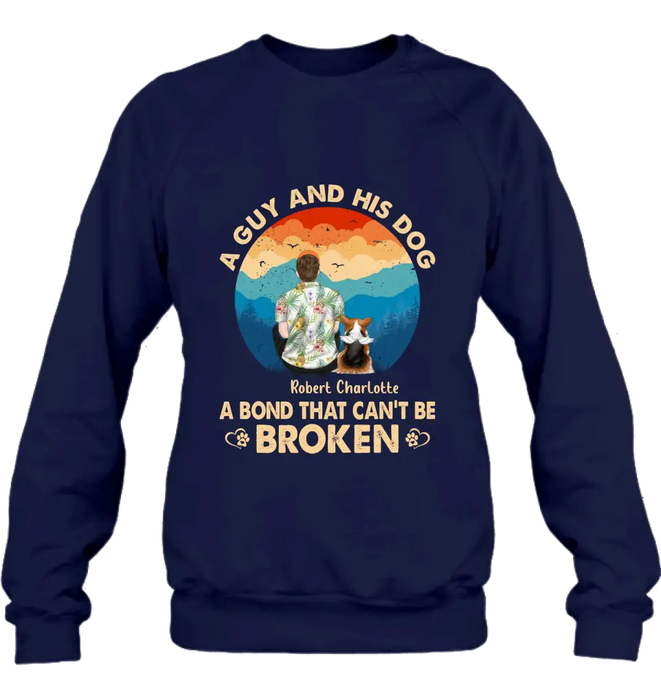 Personalized Dog Dad Shirt/Hoodie - Father's Day Gift Idea for Dad/Dog Lovers - Up to 4 Dogs - A Guy And His Dog A Bond That Can't Be Broken
