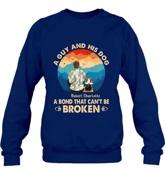 Personalized Dog Dad Shirt/Hoodie - Father's Day Gift Idea for Dad/Dog Lovers - Up to 4 Dogs - A Guy And His Dog A Bond That Can't Be Broken