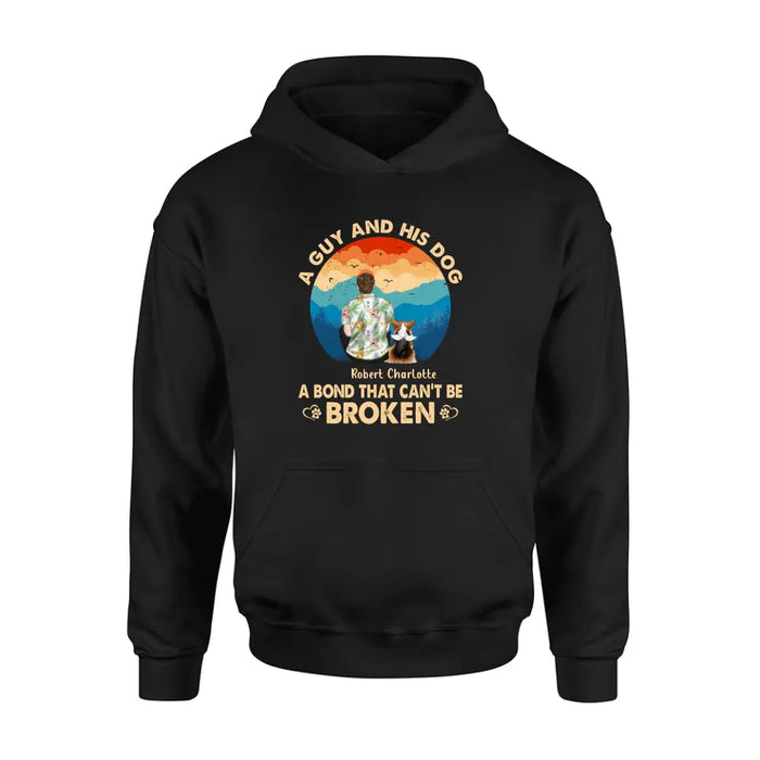 Personalized Dog Dad Shirt/Hoodie - Father's Day Gift Idea for Dad/Dog Lovers - Up to 4 Dogs - A Guy And His Dog A Bond That Can't Be Broken