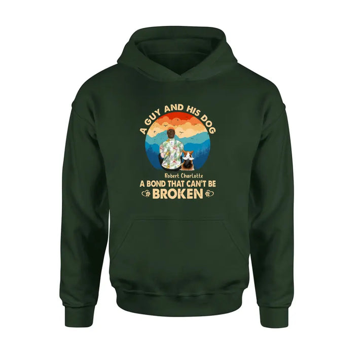 Personalized Dog Dad Shirt/Hoodie - Father's Day Gift Idea for Dad/Dog Lovers - Up to 4 Dogs - A Guy And His Dog A Bond That Can't Be Broken