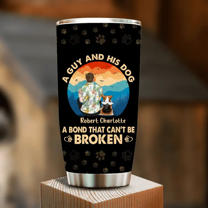 Personalized Dog Dad Tumbler - Father's Day Gift Idea for Dad/Dog Lovers - Up to 4 Dogs - A Guy And His Dog A Bond That Can't Be Broken