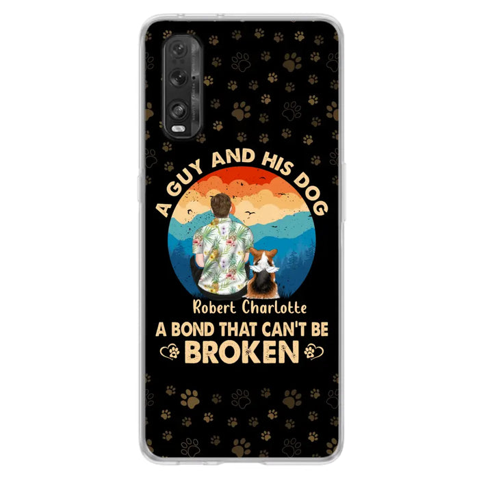Personalized Dog Dad Phone Case - Father's Day Gift Idea for Dad/Dog Lovers - Up to 4 Dogs - A Guy And His Dog A Bond That Can't Be Broken - Cases For Oppo/Xiaomi/Huawei