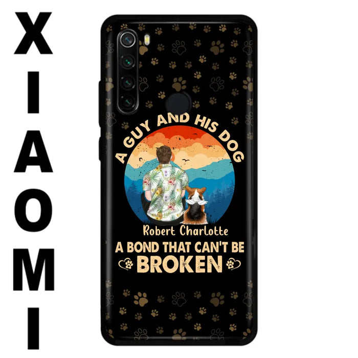 Personalized Dog Dad Phone Case - Father's Day Gift Idea for Dad/Dog Lovers - Up to 4 Dogs - A Guy And His Dog A Bond That Can't Be Broken - Cases For Oppo/Xiaomi/Huawei