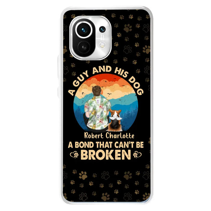 Personalized Dog Dad Phone Case - Father's Day Gift Idea for Dad/Dog Lovers - Up to 4 Dogs - A Guy And His Dog A Bond That Can't Be Broken - Cases For Oppo/Xiaomi/Huawei