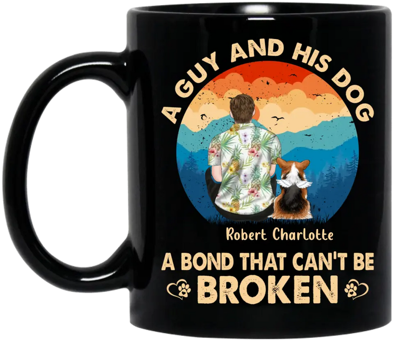 Personalized Dog Dad Mug - Father's Day Gift Idea for Dad/Dog Lovers - Up to 4 Dogs - A Guy And His Dog A Bond That Can't Be Broken