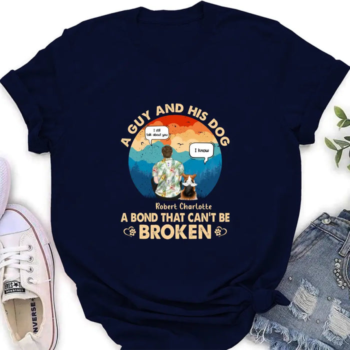 Personalized Dog Dad Shirt/Hoodie - Gift Idea For Father's Day/Dog Lovers - Up to 4 Dogs - A Guy And His Dog A Bond That Can't Be Broken