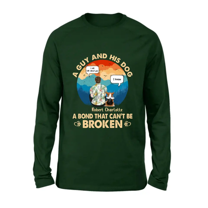 Personalized Dog Dad Shirt/Hoodie - Gift Idea For Father's Day/Dog Lovers - Up to 4 Dogs - A Guy And His Dog A Bond That Can't Be Broken