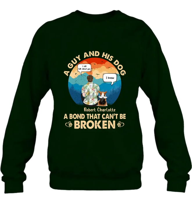 Personalized Dog Dad Shirt/Hoodie - Gift Idea For Father's Day/Dog Lovers - Up to 4 Dogs - A Guy And His Dog A Bond That Can't Be Broken