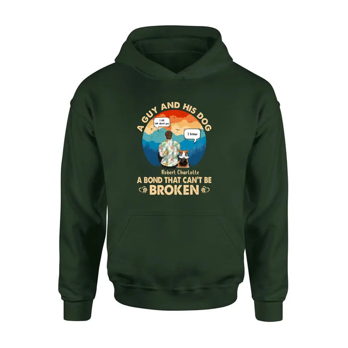 Personalized Dog Dad Shirt/Hoodie - Gift Idea For Father's Day/Dog Lovers - Up to 4 Dogs - A Guy And His Dog A Bond That Can't Be Broken